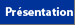 Accueil  - Présentation